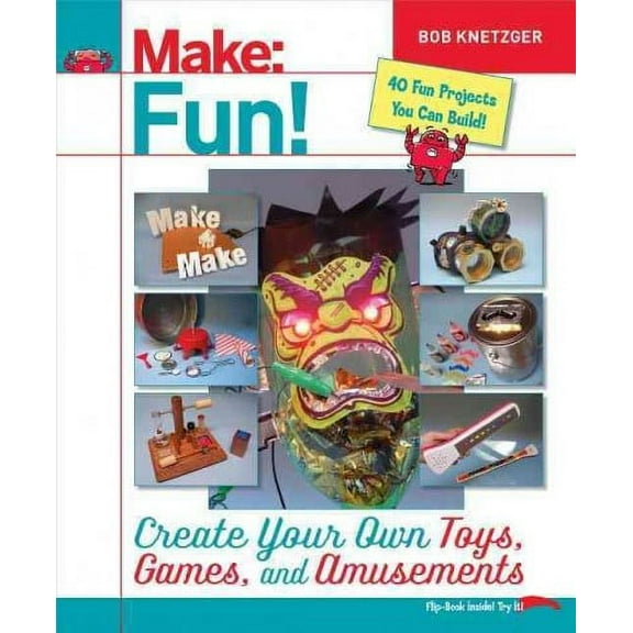 Make Fun!: Create Your Own Toys, Games, and Amusements (Paperback)