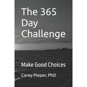 Make Good Choices The 365 Day Challenge Make Good Choices, Book 1, Paperback