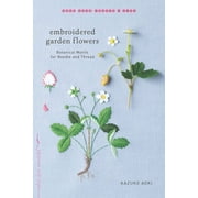 Make Good Japanese Craft Style Embroidered Garden Flowers Botanical Motifs for Needle and Thread, Paperback