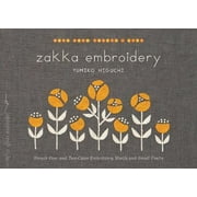 Make Good: Japanese Craft Style: Zakka Embroidery : Simple One- and Two-Color Embroidery Motifs and Small Crafts (Paperback)