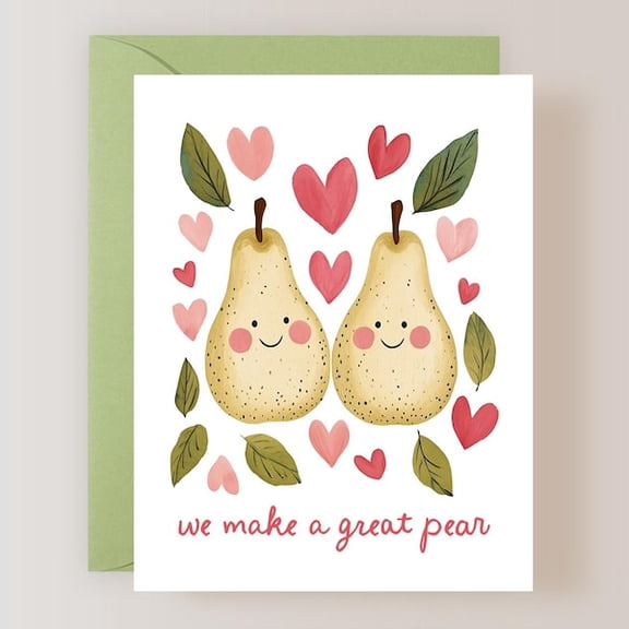 We Make A Great Pear Greeting Card, Romantic Anniversary Card with Illustrated Pears and Hearts, Includes Matching Green Envelope, Cute Pun Greeting Card for Partner