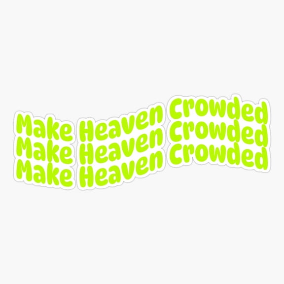 Make Heaven Crowded Bubble Letters Wavy Sticker