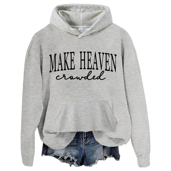 Make Heaven Crowded Hoodie Make Heaven Crowded Sweatshirts Christian Clothing For Women Men