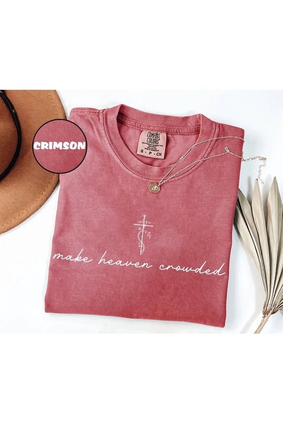 Make Heaven Crowded Inspirational Christian Religious Mom Apparel For Women T-Shirt