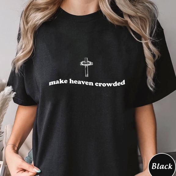 Make Heaven Crowded Shirt,Trending Unisex Tee Shirt,Unique Shirt Gift, Jesus Retro Bible V