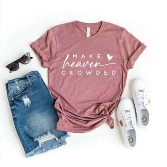 Make Heaven Crowded Sweatshirt, Religious Sweatshirt, Christian Sweatshirt, Bible Shirt, Inspirational Shirt, Faith Clothing, Church Sweat, Full Size S-5XL