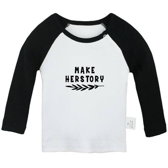 Make Herstory Funny T shirt For Baby, Newborn Babies T-shirts, Infant Tops, 0-24M Kids Graphic Tees Clothing (Long Black Raglan T-shirt, 18-24 Months)