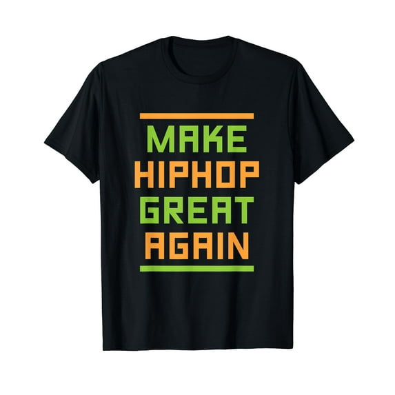 Make Hip Hop Great Again Rap Rapper R&B Graffiti Urban Gift Black T-Shirt
