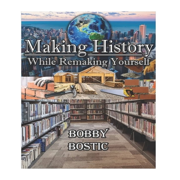 Make History While Remaking Yourself, (Paperback)