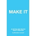thumbnail image 1 of Make It: 50 Myths and Truths About Creating, (Paperback), 1 of 1