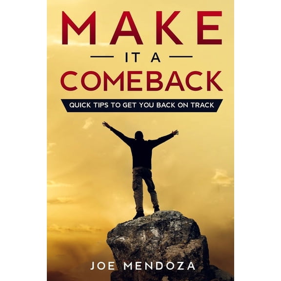 Make It A Comeback: Quick Tips To Get You Back On Track, (Paperback)