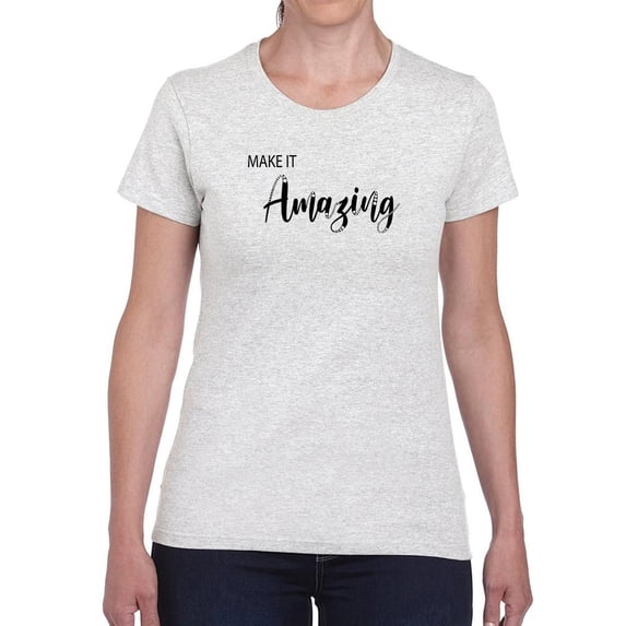 Make It Amazing Crystals T-Shirt Women -Image by Shutterstock, Female Large