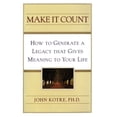 thumbnail image 1 of Make It Count : How to Generate a Legacy That Gives Meaning to You (Paperback), 1 of 1