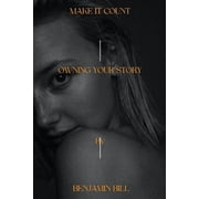 Make It Count Owning your story Paperback