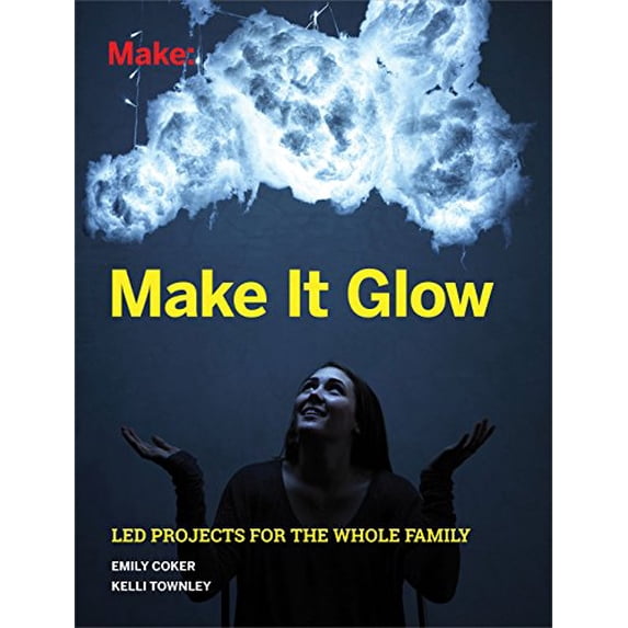 Pre-Owned Make It Glow: Led Projects for the Whole Family Paperback