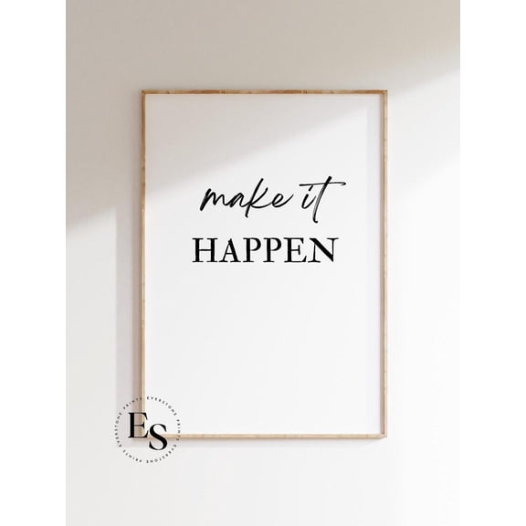 Make It Happen Poster, Quote Print, Inspirational Quote, Quote, Typography Print, Positive Quote Wall Art, Modern Wall Decor, 16x24 UNFRAMED
