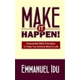 thumbnail image 1 of Make It Happen!: Unbeatable Bible Principles To Help You Achieve More In Life (Paperback), 1 of 1