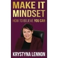 thumbnail image 1 of Make It Mindset: How To Believe You Can (Paperback), 1 of 1