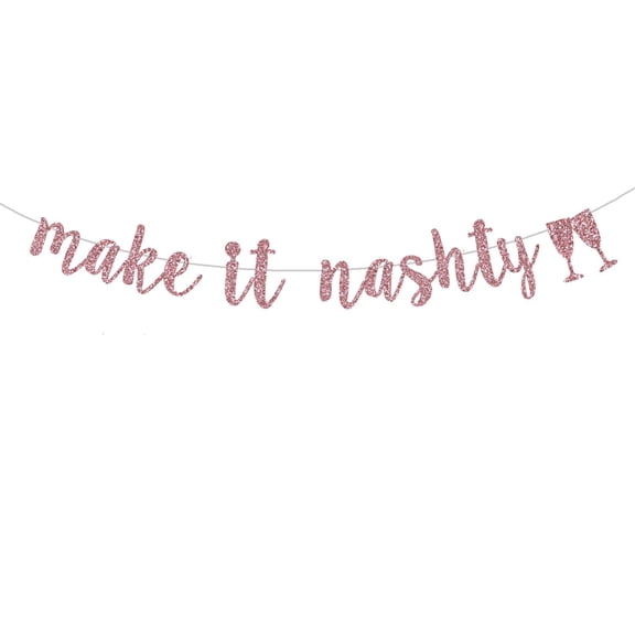 Make It Nashty Banner Banner For Nashville Bachelorette Party Sign,Rose Gold Glitter Bridal Shower Party Decorations Supply (Pre-Strung)