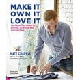 thumbnail image 1 of Make It, Own It, Love It : The Essential Guide to Sewing, Altering and Customizing, 1 of 1