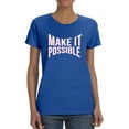 thumbnail image 1 of Make It Possible Pink Slogan T-Shirt Women -Image by Shutterstock, Female x-Large, 1 of 4