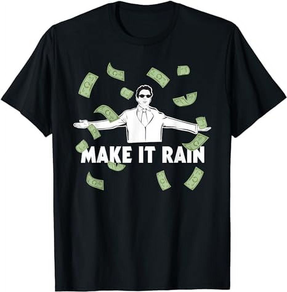 Make It Rain for High Earning Professionals T Shirt Walmart