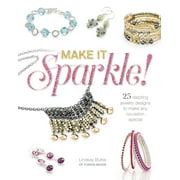 LINDSAY BURKE Make It Sparkle: 25 Dazzling Jewelry Designs to Make Any Occasion Special (Other)