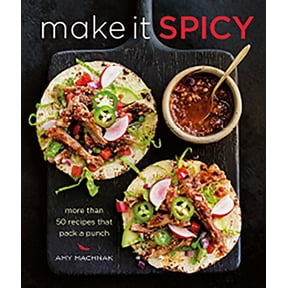 Pre-Owned Make It Spicy: More Than 50 Recipes That Pack a Punch (Hardcover) 1616289252 9781616289256