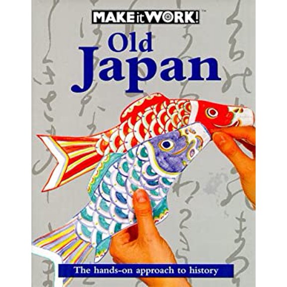 Pre-Owned Old Japan (Make It Work! History Series) (Hardcover) 1568471394 9781568471396
