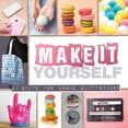 thumbnail image 1 of Make It Yourself: 21 Gifts for Broke Gift-Givers, (Hardcover), 1 of 1