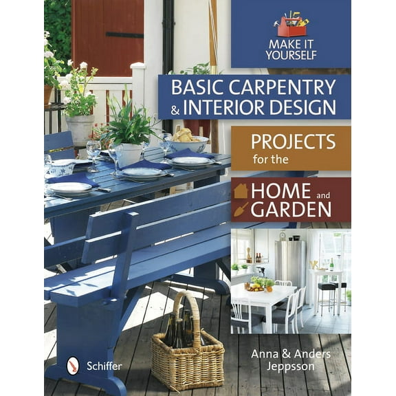 Make It Yourself Basic Carpentry and Interior Design Projects for the Home and Garden: Make It Yourself, (Hardcover)