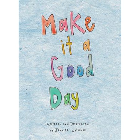 Pre-Owned Make It a Good Day (Hardcover) 1592987117 9781592987115