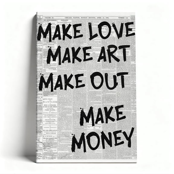 "Make Love Make Art Make Out Make Money" Canvas Wall Art, Vintage Newspaper Typography Decor, Bold Artistic Statement Artwork for Home, Ready to Hang