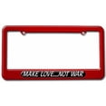 thumbnail image 1 of Make Love Not War License Plate Tag Frame, Multiple Colors, 1 of 1