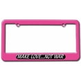 thumbnail image 1 of Make Love Not War License Plate Tag Frame, Multiple Colors, 1 of 1