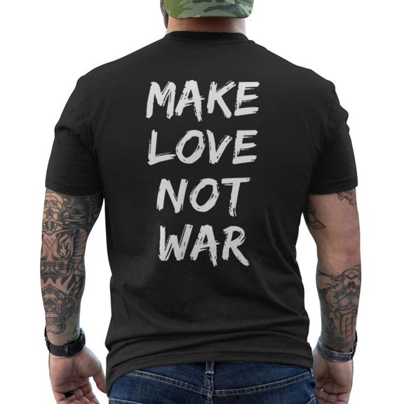 Make Love Not War Peace Religion Culture Faith Human World Back T-Shirt