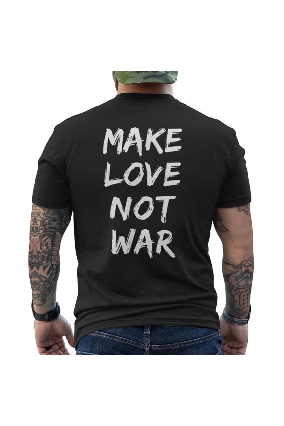Make Love Not War Peace Religion Culture Faith Human World Back T-Shirt