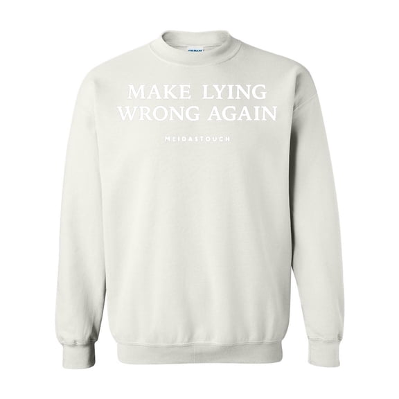 Make Lying Wrong Again Funny Political Statement Humor Sweatshirt