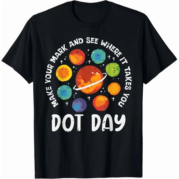 Make Mark Planets International Dot Day Men Gift Unisex Mom & Dad And Teacher T-Shirt