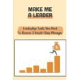 thumbnail image 1 of Make Me A Leader : Leadership Traits You Need To Become A World-Class Manager: A Distinct Advantage Over Your Competitors (Paperback), 1 of 1