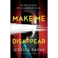 thumbnail image 1 of Make Me Disappear: A twisty and gripping psychological thriller, (Paperback), 1 of 1