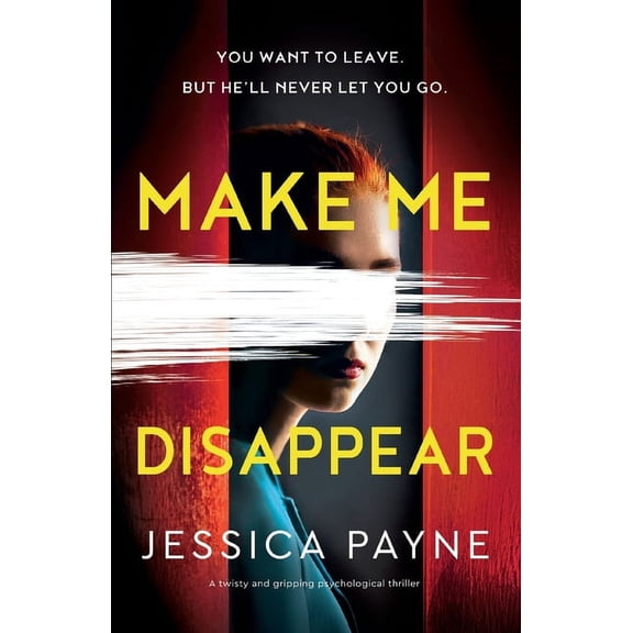 Make Me Disappear: A twisty and gripping psychological thriller, (Paperback)