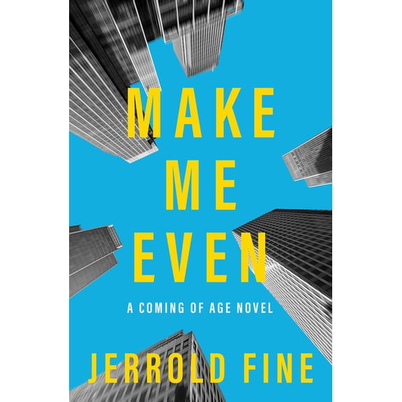 Make Me Even : A Coming of Age Novel (Paperback)