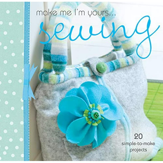 Pre-Owned Make Me I'm Yours... Sewing: 20 simple-to-make projects Paperback