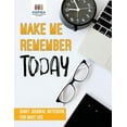 thumbnail image 1 of Make Me Remember Today Diary Journal Notebook for Daily Use (Paperback), 1 of 1