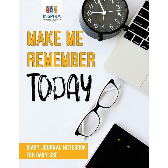 Make Me Remember Today Diary Journal Notebook for Daily Use (Paperback)