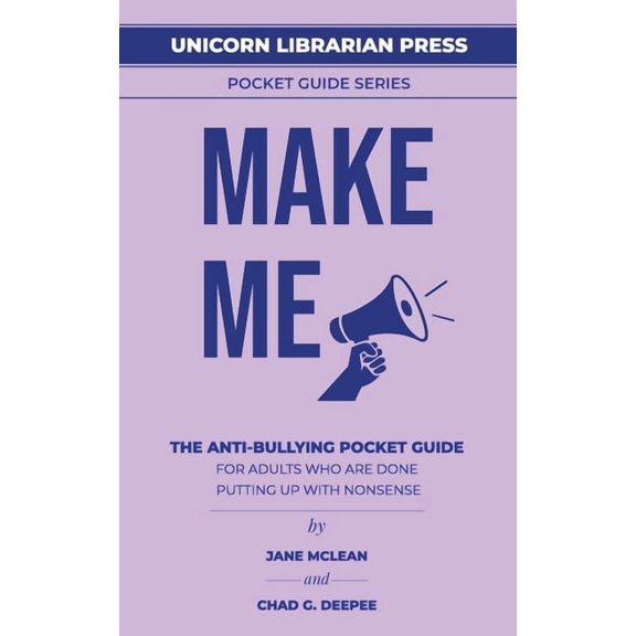 Make Me: the anti-bullying pocket guide for adults who are done putting up with nonsense, (Paperback)