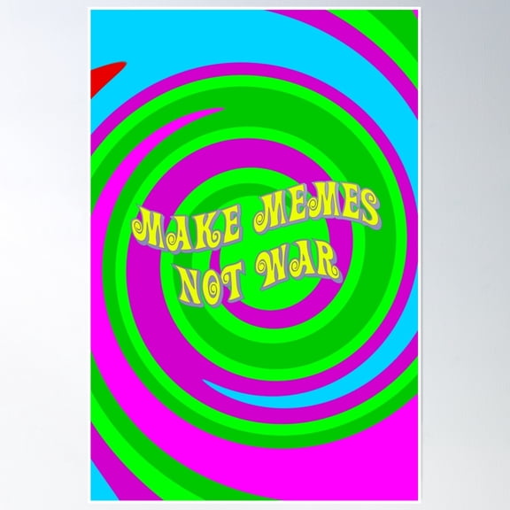 Make Memes Not War Ver1 Poster Wall Art, Modern Wall Decor, 8x12 UNFRAMED