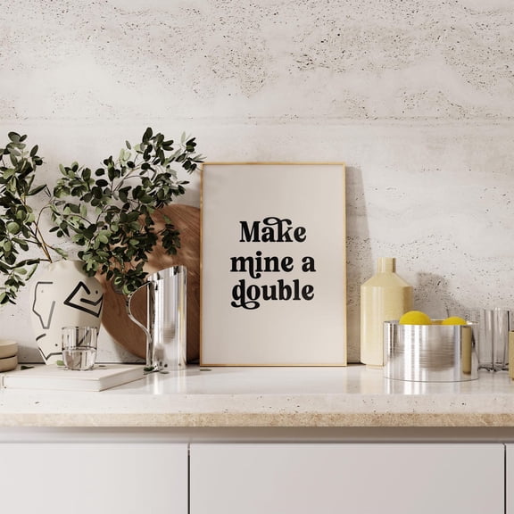 Make Mine A Double Poster, Bar Cart Art, 24x36 UNFRAMED