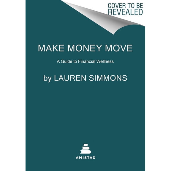 Make Money Move: A Guide to Financial Wellness, (Paperback)